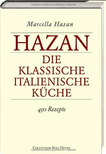 Die klassische italienische Küche: 450 Rezepte