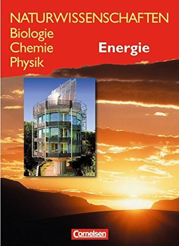 Naturwissenschaften Biologie - Chemie - Physik - Westliche Bundesländer / Energie: Schülerbuch