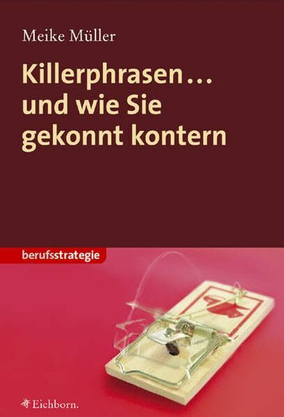 Killerphrasen... und wie sie gekonnt kontern