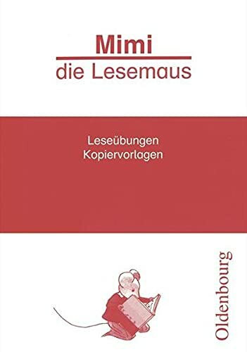 Mimi die Lesemaus - Ausgabe B (Neuausgabe für alle Bundesländer). Fibel für den Erstleseunterricht: Mimi die Lesemaus, Ausgabe A, neue Rechtschreibung, Leseübungen