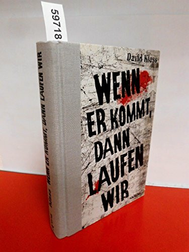 Wenn er kommt, dann laufen wir: Nominiert für den Deutschen Jugendliteraturpreis 2007, Kategorie Jugendbuch