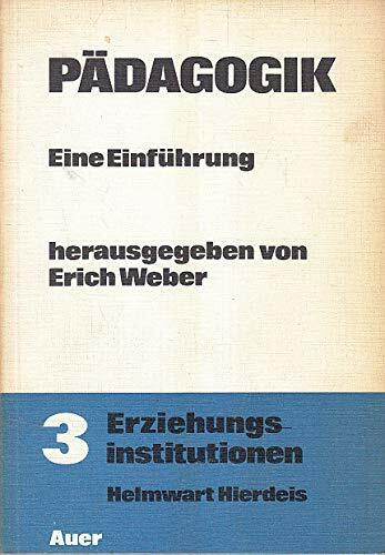 3: Erziehungsinstitutionen (Pädagogik - Eine Einführung)