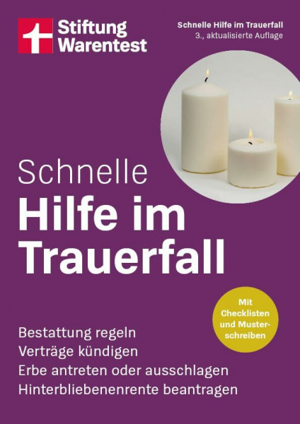 Schnelle Hilfe im Trauerfall - kompakter Notfall-Ratgeber für Angehörige: Bestattung regeln, Verträge kündigen, Erbe antreten oder ausschlagen, Hinterbliebenenrente beantragen