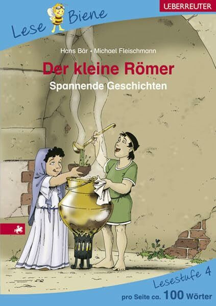 Der kleine Römer. Lesenlernen mit der Lese Biene. Lesestufe 4