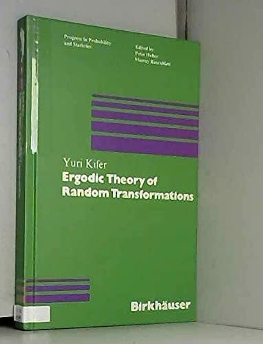 Ergodic Theory of Random Transformations (Progress in Probability)
