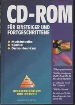 CD-ROM für Einsteiger und Fortgeschrittene: Multimedia, Spiele, Datenbanken