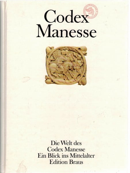 Die Welt des Codex Manesse. Ein Blick ins Mittelalter