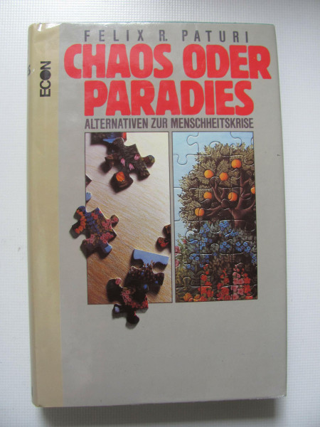 Chaos oder Paradies : Alternativen zur Menschheitskrise.