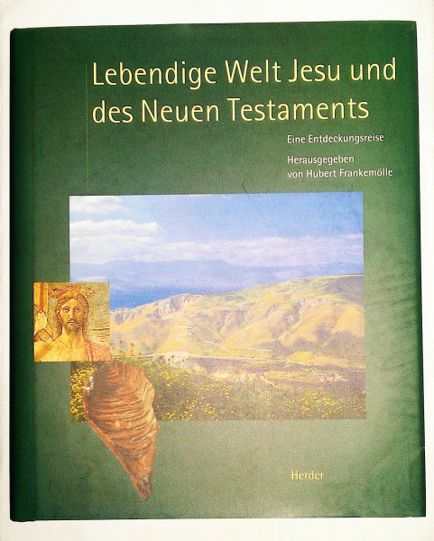 Lebendige Welt Jesu und des Neuen Testaments: Eine Entdeckungsreise