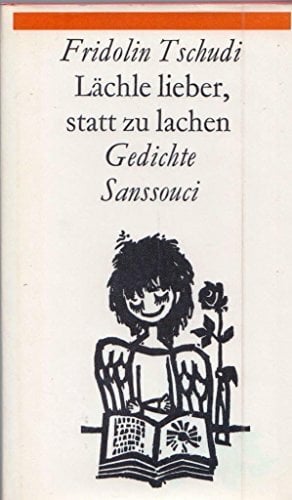 Lächle lieber statt zu lachen. Gedichte Lächle lieber statt zu lachen. Gedichte