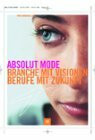 Absolut Mode. Branche mit Visionen. Berufe mit Zukunft