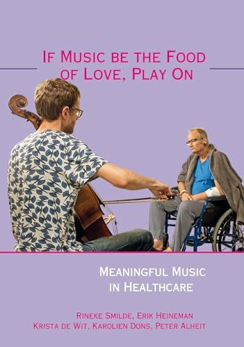 If Music Be the Food of Love, Play On: Meaningful Music in Healthcare