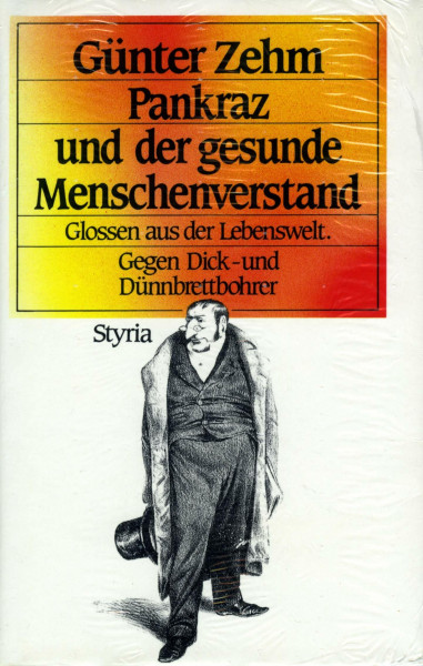 Pankraz und der gesunde Menschenverstand. Glossen aus der Lebenswelt. Gegen Dick- und Dünnbrettbohrer