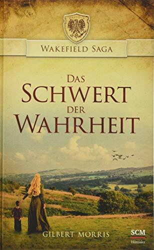 Das Schwert der Wahrheit (Wakefield Saga, 1, Band 1) Das Schwert der Wahrheit (Wakefield Saga, 1, Band 1)