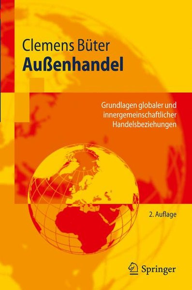 Außenhandel: Grundlagen globaler und innergemeinschaftlicher Handelsbeziehungen (Springer-Lehrbuch)