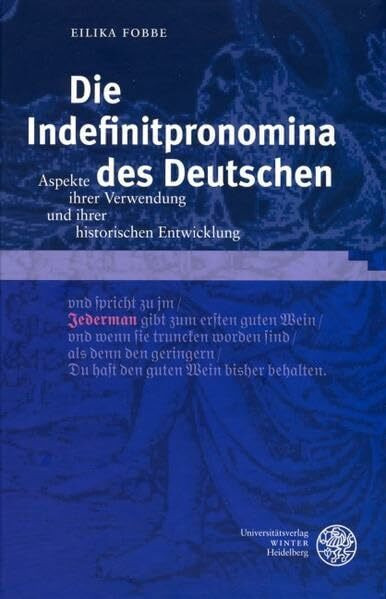 Die Indefinitpronomina des Deutschen: Aspekte ihrer Verwendung und ihrer historischen Entwicklung (Germanistische Bibliothek)
