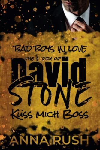 The Story of David Stone - Küss mich Boss: Ein Bad Boss Liebesroman (Bad Boys in love, Band 1)