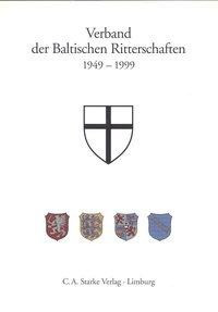 Verband der Baltischen Ritterschaften 1949-1999