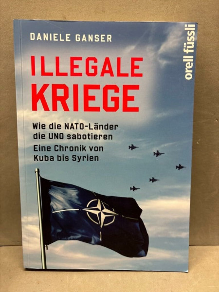 Illegale Kriege: Wie die NATO-Länder die UNO sabotieren.Eine Chronik von Kuba bis Syrien