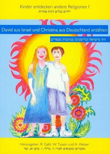 David aus Israel und Christina aus Deutschland erzählen (Kinder entdecken andere Religionen)