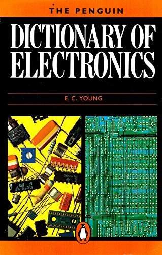 The Penguin Dictionary of Electronics (Penguin reference)