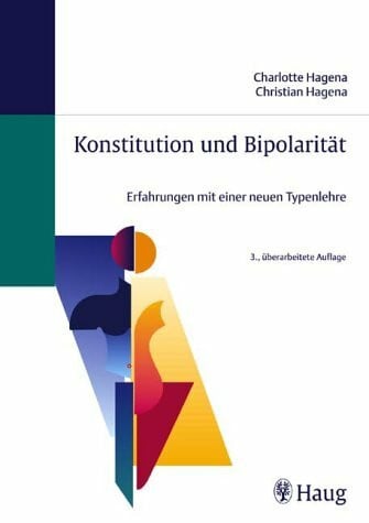 Konstitution und Bipolarität. Erfahrungen mit einer neuen Typenlehre