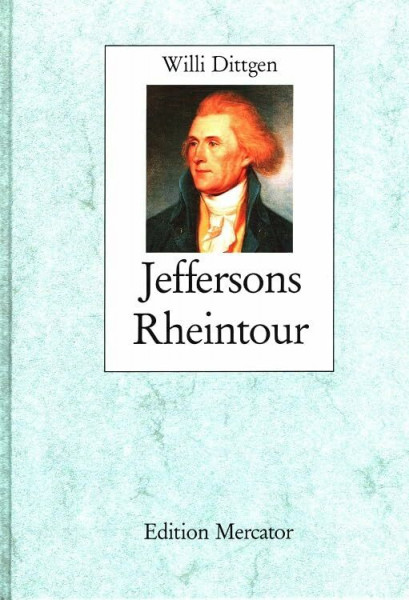 Jeffersons Rheintour: Oder das ökonomische Himmelbett
