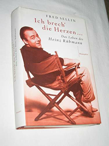 Ich brech' die Herzen . . .: Das Leben des Heinz Rühmann