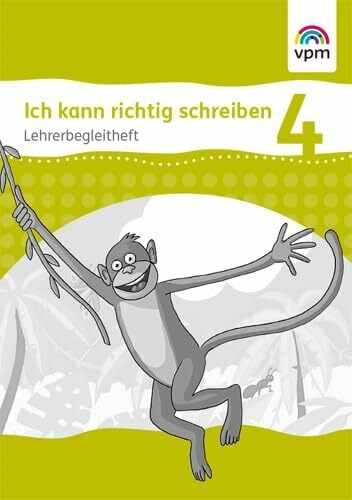 Ich kann richtig schreiben 4: Handreichungen für den Unterricht Klasse 4 Ich kann richtig schreiben 4: Handreichungen für den Unterricht Klasse 4