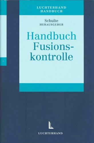 Handbuch der Fusionskontrolle: Checklisten, Muster, Verfahrensabläufe