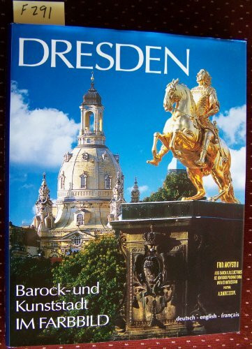 DRESDEN Barock- und Kunststadt - Texte in Deutsch/Englisch/Französisch: Dtsch.-Engl.-Französ.