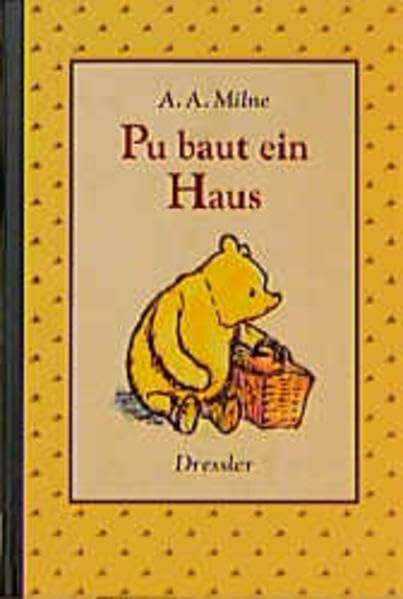 Pu baut ein Haus: mit farbigen Illustrationen (Pu der Bär)