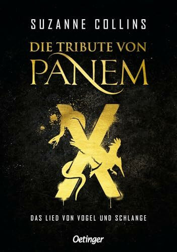Die Tribute von Panem X. Das Lied von Vogel und Schlange: Das Prequel zur Weltbestseller-Reihe "Die Tribute von Panem"