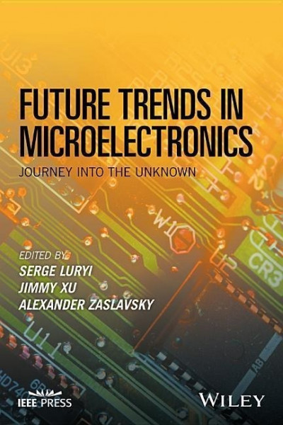 Future Trends in Microelectronics: Journey Into the Unknown