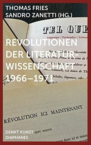 Revolutionen der Literaturwissenschaft 1966–1971 (DENKT KUNST)