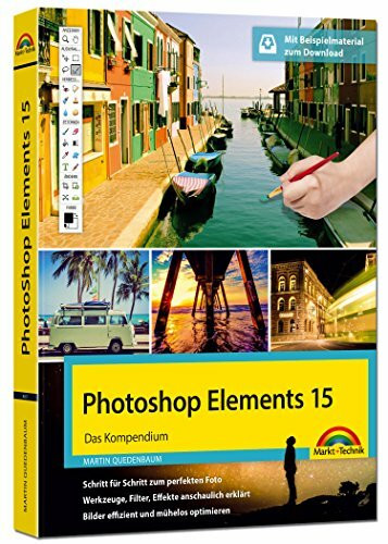 Photoshop Elements 15 / Beileger 2018 - Das große Kompendium Buch inkl. Beileger für Version 2018 mit allen NEUHEITEN der 2018er Version - komplett in ... optimieren. Mit Beispielmaterial zum Download