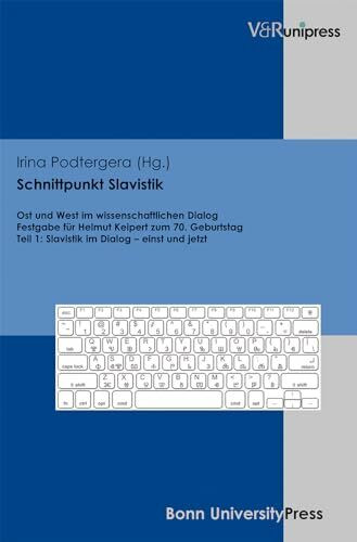 Schnittpunkt Slavistik: Ost und West im wissenschaftlichen Dialog