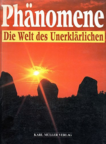 Phänomene: Die Welt des Unerklärlichen