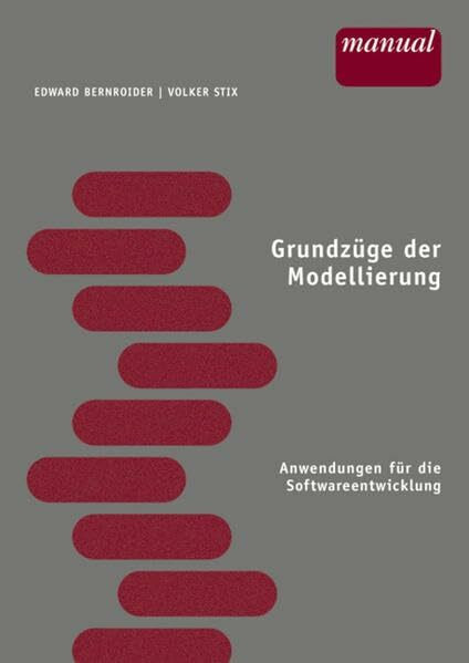 Grundzüge der Modellierung: Anwendungen für die Softwareentwicklung