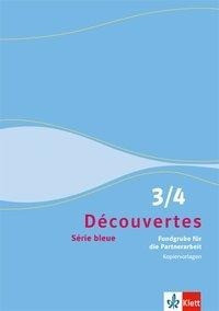 Découvertes Série bleue 3 und 4. Fundgrube für die Partnerarbeit. Kopiervorlagen. ab Klasse 7