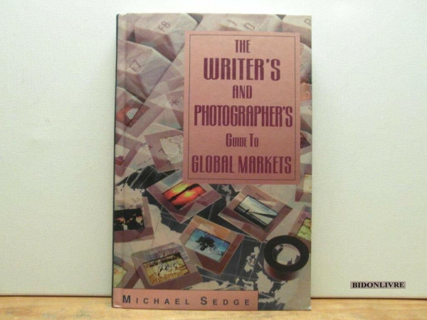 The Writer's and Photographer's Guide to Global Markets