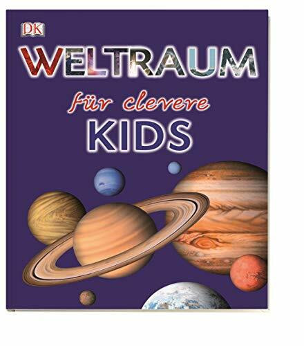 Wissen für clevere Kids. Weltraum für clevere Kids: Lexikon mit 1500 farbigen Fotos und Illustrationen. Für Kinder ab 8 Jahren