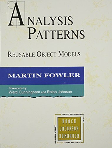 Analysis Patterns, Reusable Object Models (Object-Oriented Software Engineering Series)