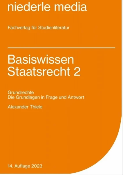 Basiswissen Staatsrecht 2 - 2023: Grundrechte