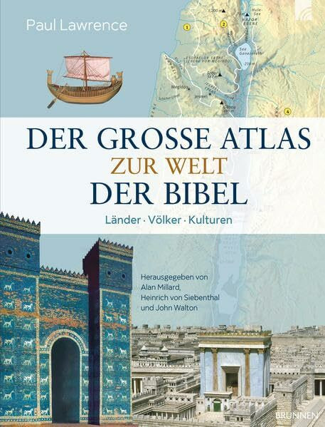 Der große Atlas zur Welt der Bibel: Länder - Völker - Kulturen