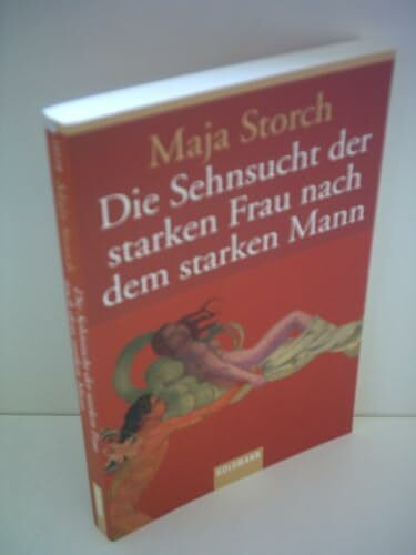 Die Sehnsucht der starken Frau nach dem starken Mann