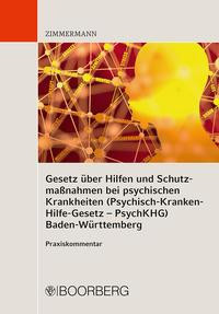 Gesetz über Hilfen und Schutzmaßnahmen bei psychischen Krankheiten (Psychisch-Kranken-Hilfe-Gesetz -- PsychKHG) Baden-Württemberg