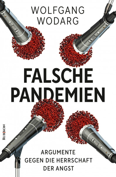 Falsche Pandemien: Argumente gegen die Herrschaft der Angst