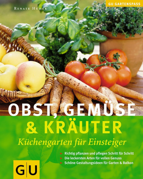 Obst, Gemüse und Kräuter . GU Natur Spezial (Gartengestaltung)