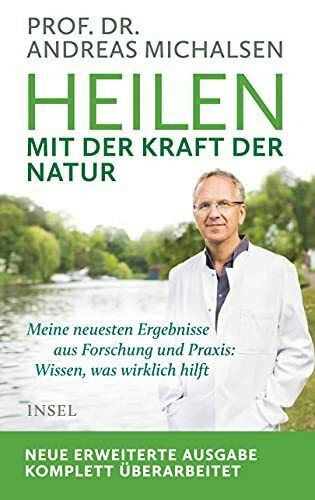 Heilen mit der Kraft der Natur: Erweiterte Neuausgabe